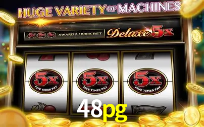 Descubra o Mundo do Cassino Online com 48pg